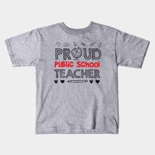 PROUD Public School TEACHER Kids T-Shirt